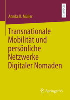 Transnationale Mobilit�t Und Pers�nliche Netzwerke Digitaler Nomaden 3658318554 Book Cover