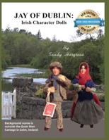 Jay of Dublin: Irish Character Dolls 1542711096 Book Cover