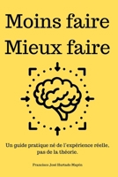 Moins faire. Mieux faire. (French Edition) B0F3WBBTTW Book Cover