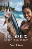 The Jones Files - Book Three: Barbra B0FRNBCWDF Book Cover