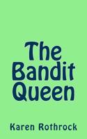 The Bandit Queen 1537099264 Book Cover