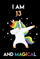 Unicorn Journal I am 13 And Magical: Unicorn Journal for girls and boys (13 Years Old) Birthday Gift for kids: Lined Notebook / Journal Gift, 100 Pages, 6x9, Soft Cover, Matte Finish 1660542022 Book Cover