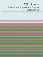 A Dictionary, Spanish And English, And English And Spanish 1172778094 Book Cover