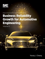 Business Reliability Growth for Automotive Engineering, Volume 4 1468607677 Book Cover