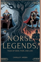 Norse Legends: Tales of Odin, Thor, and Loki B0G7KYTF5P Book Cover