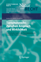 Tierschutzrecht: Zwischen Anspruch und Wirklichkeit: Eine kritische Analyse des Tierschutzrechts am Beispiel des Versuchstierschutzes (Schriftenreihe Natur und Recht, 19) (German Edition) 3662729822 Book Cover