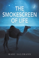 The Smokescreen of Life 1035899507 Book Cover