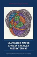 Evangelism among African American Presbyterians: Making Plain the Sacred Journey B007CSLYN0 Book Cover