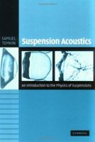 Suspension Acoustics: An Introduction to the Physics of Suspensions 0521847575 Book Cover