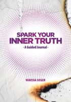 Spark Your Inner Truth 0228865476 Book Cover