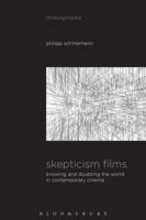 Skepticism Films: Knowing and Doubting the World in Contemporary Cinema 1501320149 Book Cover