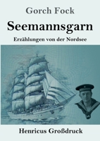 Seemannsgarn (Großdruck): Erzählungen von der Nordsee 3847852566 Book Cover