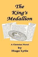 The King's Medallion: A Christian Novel 1489508589 Book Cover