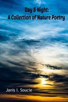 Day & Night: A Collection of Nature Poetry 1985829673 Book Cover