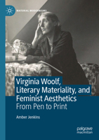 Virginia Woolf, Literary Materiality and Feminist Aesthetics: From Pen to Print 3031324900 Book Cover