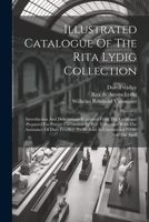 Illustrated Catalogue Of The Rita Lydig Collection: Introduction And Descriptions Reprinted From The Catalogue Prepared For Private Circulation By ... Be Sold At Unrestricted Public Sale On April 1022384716 Book Cover
