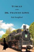 Tumult and Dr. Frances Lowe 1434327493 Book Cover