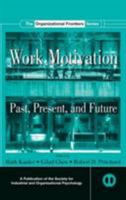 Work Motivation: Past, Present, and Future (Siop Organizational Frontiers Series) 0415653355 Book Cover