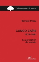 Congo-Zaïre: 1874-1981 La perception du lointain 2738414168 Book Cover