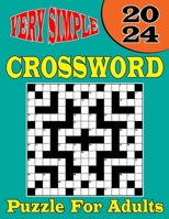 Very Simple Crossword Puzzle for Adults: Large-print, Medium level Puzzles | Awesome Crossword Puzzle Book For Puzzle Lovers | Adults, Seniors, Men And Women With Solutions B0CR461WP3 Book Cover