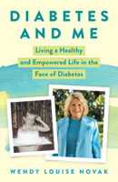 Diabetes and Me: Living a Healthy and Empowered Life in the Face of Diabetes 1633310809 Book Cover