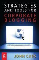 Strategies and Tools for Corporate Blogging 1138441155 Book Cover