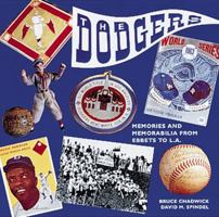 The Dodgers: Memories and Memorabilia from Brooklyn to L.A. 1558593802 Book Cover