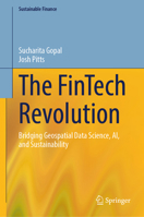 The FinTech Revolution: Bridging Geospatial Data Science, AI, and Sustainability (Sustainable Finance) 3031744179 Book Cover