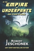 In the Empire of Underpants and Other Stories 1736168738 Book Cover