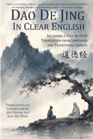 Dao De Jing in Clear English: Including a Step-By-Step Translation from Simplified and Traditional Chinese B0H6V9WNKX Book Cover