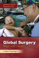 Global Surgery and Public Health: A New Paradigm 0763780480 Book Cover