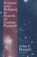 Science and Religion: In Search of Cosmic Purpose 0878408657 Book Cover