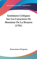 Sentimens Critiques Sur Les Caracteres De Monsieur De La Bruyere (1701) 0270693416 Book Cover