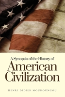 A Synopsis of the History of American Civilization 1952250706 Book Cover