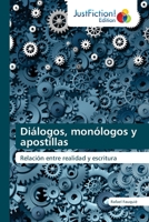 Diálogos, monólogos y apostillas: Relación entre realidad y escritura 6137410455 Book Cover