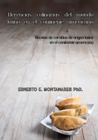 Herencias culinarias del mundo latino en el continente americano: Recetas de comidas de origen latino en el continente americano (Spanish Edition) B0DLWSQ97W Book Cover