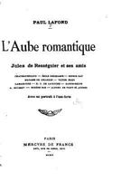 L'Aube Romatique, Jules de Ress�guier Et Ses Amis 1533188033 Book Cover