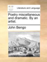 Poetry miscellaneous and dramatic. By an artist. 1170891942 Book Cover
