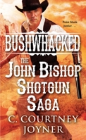 Shotgun: The Bloody Saga of John Bishop 0786042893 Book Cover