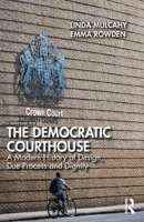 The Democratic Courthouse: A Modern History of Design, Due Process and Dignity 0367208350 Book Cover