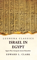 Israel in Egypt Egypt's Place Among the Ancient Monarchies 1639239553 Book Cover