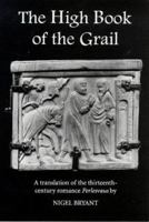 The High Book of the Grail: A translation of the thirteenth century romance of Perlesvaus 0859915107 Book Cover