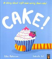 Cake!: A story about right and wrong. And cake! 1801044228 Book Cover