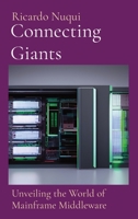 Connecting Giants: Unveiling the World of Mainframe Middleware 9815164929 Book Cover