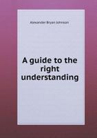 A Guide to the Right Understanding of Our American Union; Or, Political, Economical, and Literary Miscellanies: Dedicated to the Young Men of Americ 1377473163 Book Cover