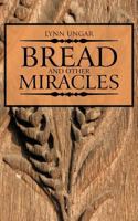 Bread and Other Miracles 1477273581 Book Cover
