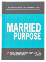 Married for a Purpose: New Habits of Thinking for a Higher Way of Living 1424556325 Book Cover