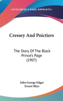 Cressy and Poictiers: Or, the Story of the Black Prince's Page [Ed. by S. O. Beeton] 1499739117 Book Cover