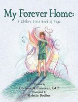 My Forever Home: A Child's First Book of Yoga 1441560181 Book Cover