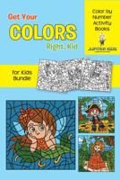 Get Your Colors Right, Kid: Color by Number Activity Books for Kids Bundle 154197266X Book Cover
